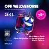 28.03. OFF.WE LOVE HOUSE - Ex Casino SH